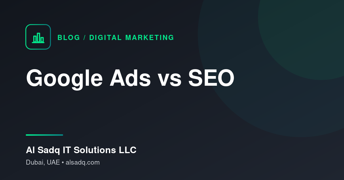 Google Ads vs SEO: Where Should Dubai Businesses Invest?