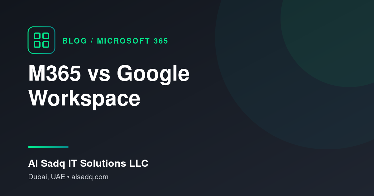 Microsoft 365 vs Google Workspace for UAE Businesses